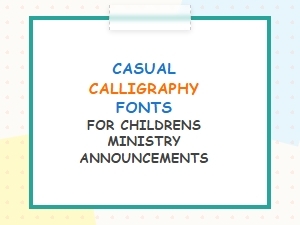 Engaging Casual Fonts for Ministry Announcements