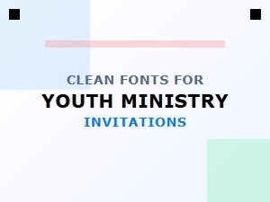 Fresh Fonts for Youth Ministry Invitations