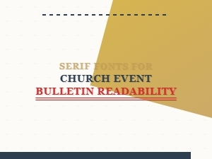 Choosing Readable Serif Fonts for Church Bulletins